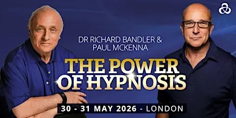 IN PERSON: The Power of Hypnosis | Dr Richard Bandler and Paul McKenna