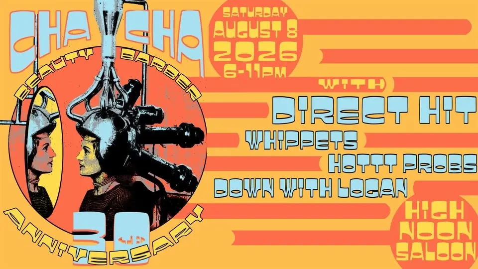 Cha Cha Beauty & Barber Anniversary Party at High Noon Saloon