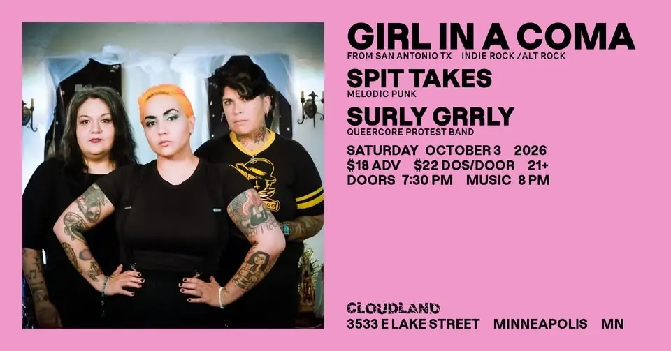 Girl In A Coma, Spit Takes, Surly Grrly