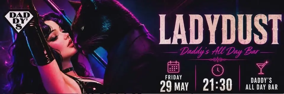 LADYDUST @ DADDY’S 