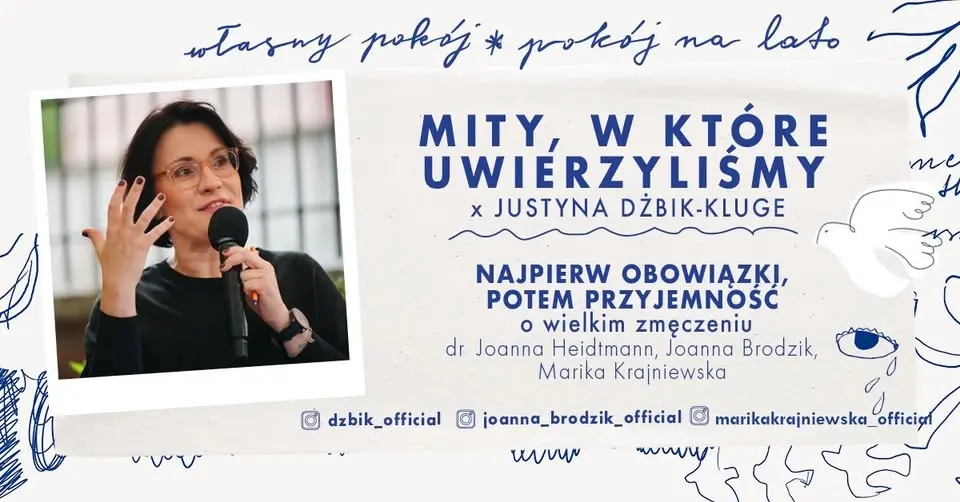 Mity, w które uwierzyliśmy x Justyna Dżbik-Kluge | Najpierw obowiązki, potem przyjemność 