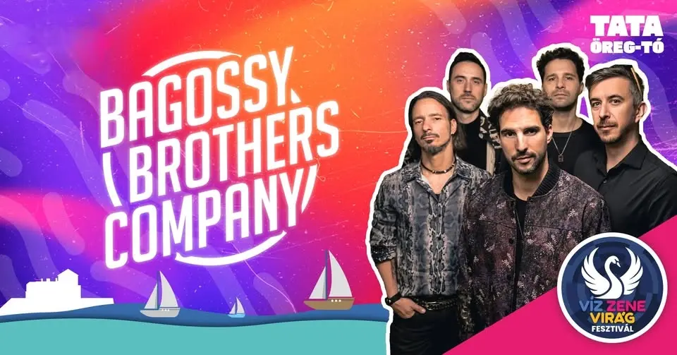 Bagossy Brothers Company II Víz, Zene, Virág Fesztivál II Tata 
