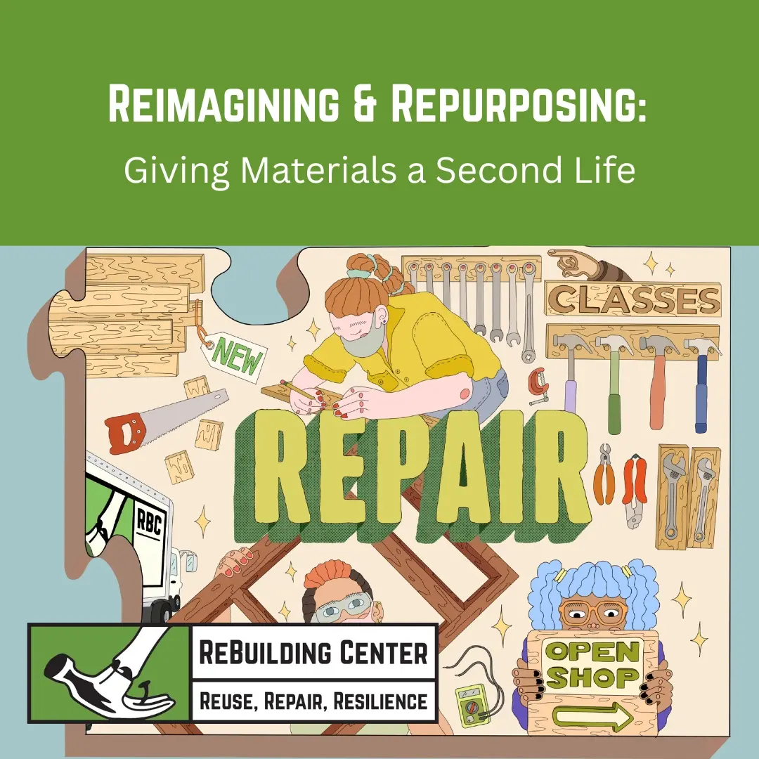 Reimagining & Repurposing: Giving Materials a Second Life