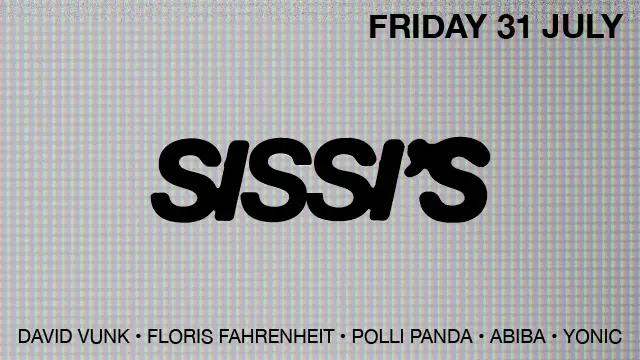 Sissi's Friday with David Vunk, Floris Fahrenheit, Polli Panda, Abiba & Yonic