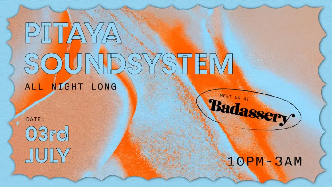 Pitaya Soundsystem X Badassery