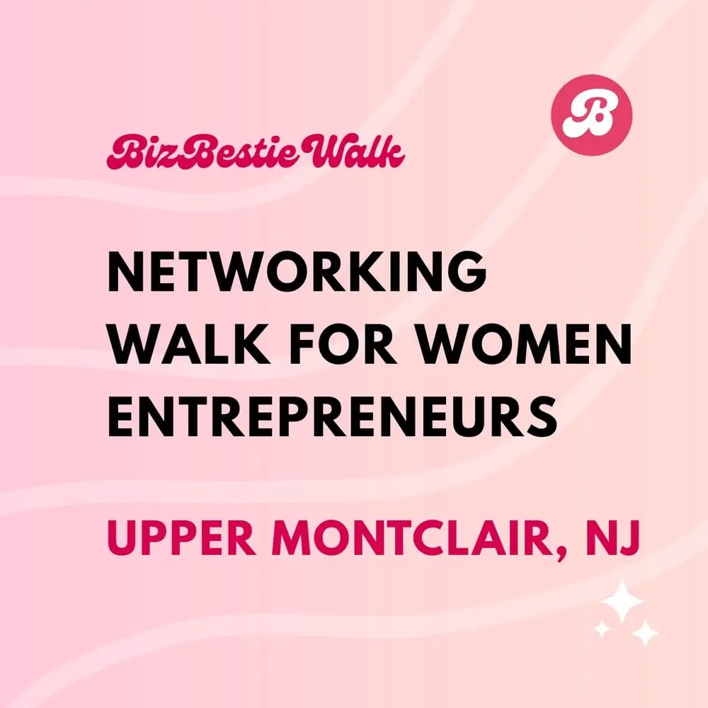 Networking Walk for Women Entrepreneurs ✦ Upper Montclair, NJ ✦ BizBestie Walk