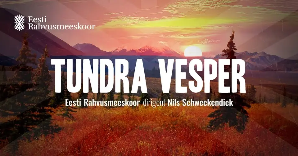Tundra vesper. Eesti Rahvusmeeskoor