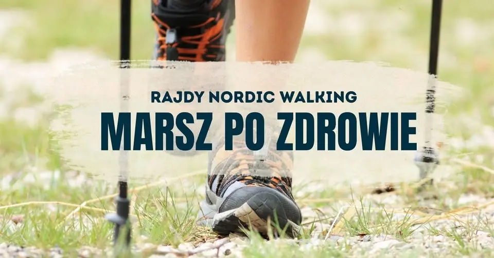 Marsz Po Zdrowie- rajd nordic walking