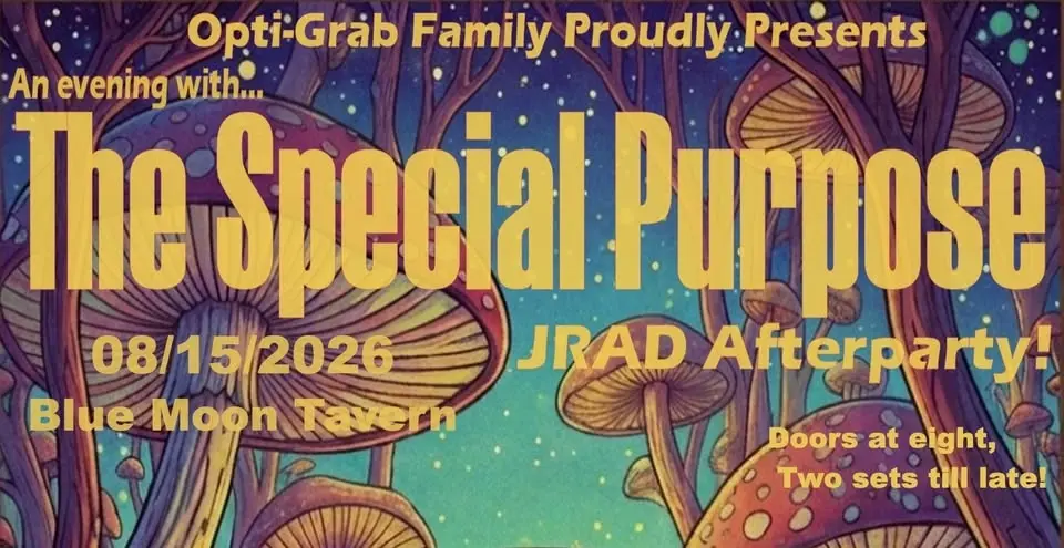 The Special Purpose (2 sets! JRAD afterparty!)