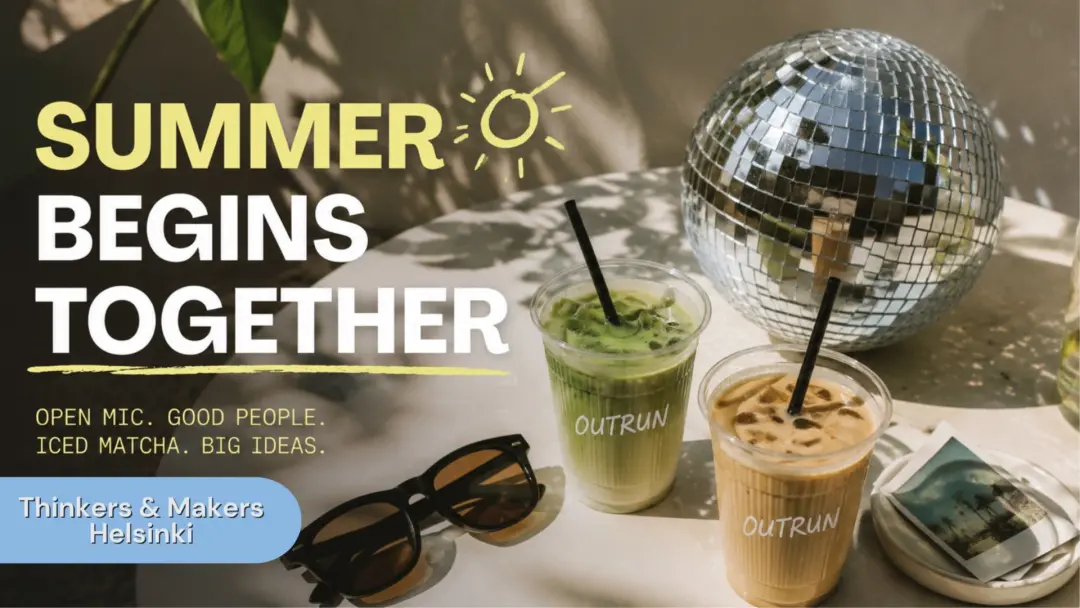 Thinkers & Makers Summer Opening ☀️