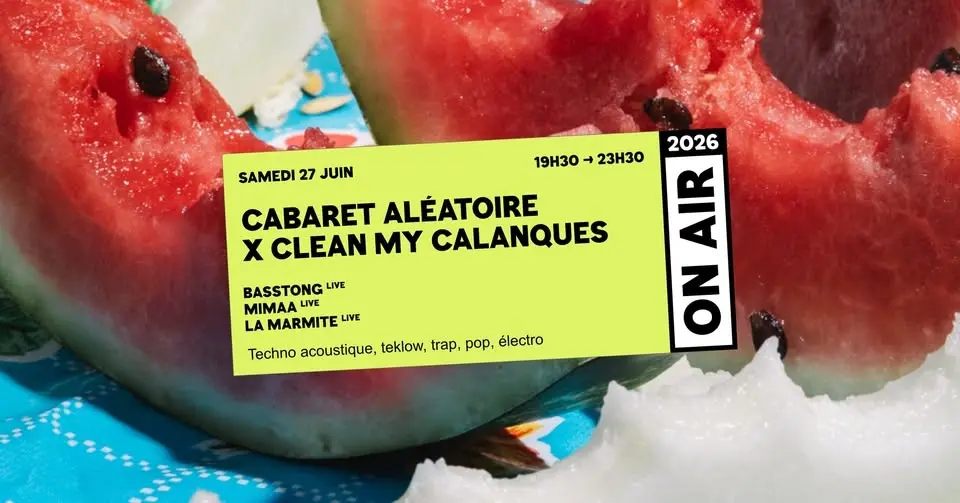 ON AIR 2026 | CABARET ALÉATOIRE X CLEAN MY CALANQUES