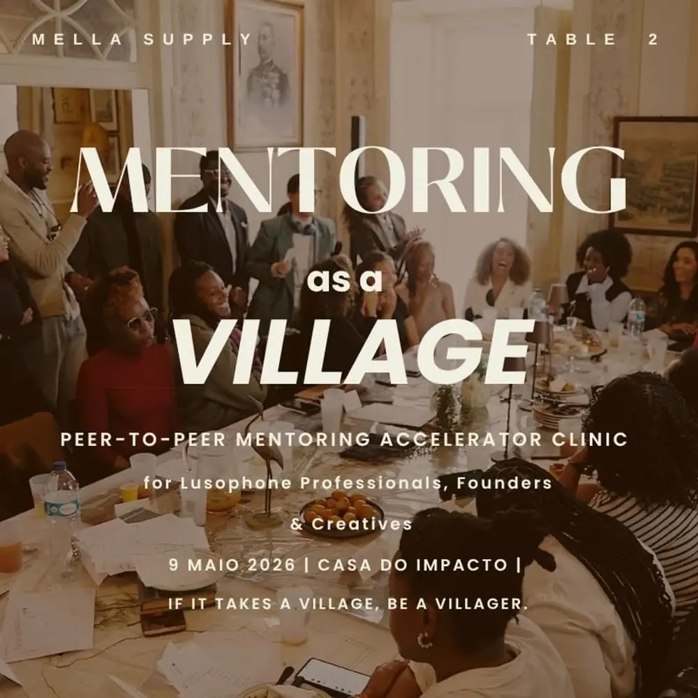 Mentoring as a Village by MELLA Supply: Peer-to-Peer Mentoring for Afrodescent & Lusophone Professionals, Founders & Creatives