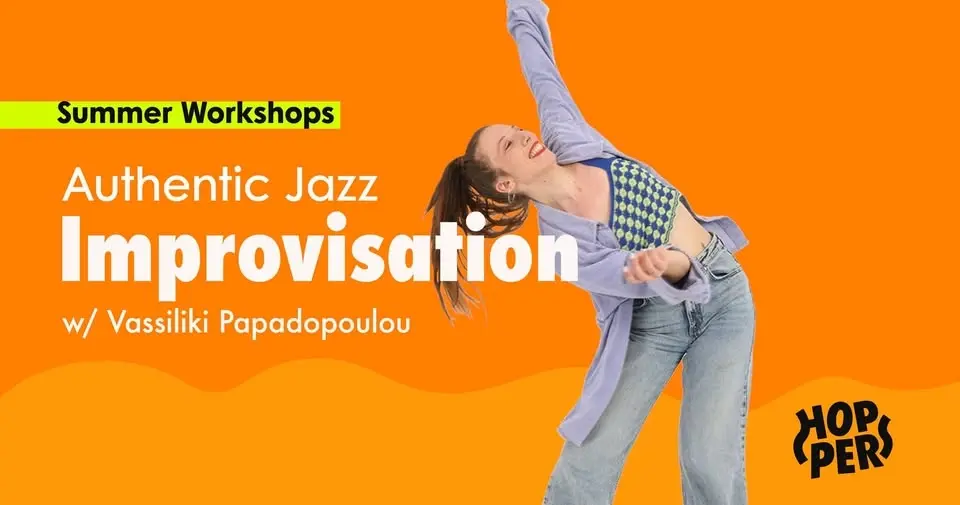 🍉 Summer Workshop: 🥣 Authentic Jazz Dance Improvisation w/ Vassiliki Papadopoulou