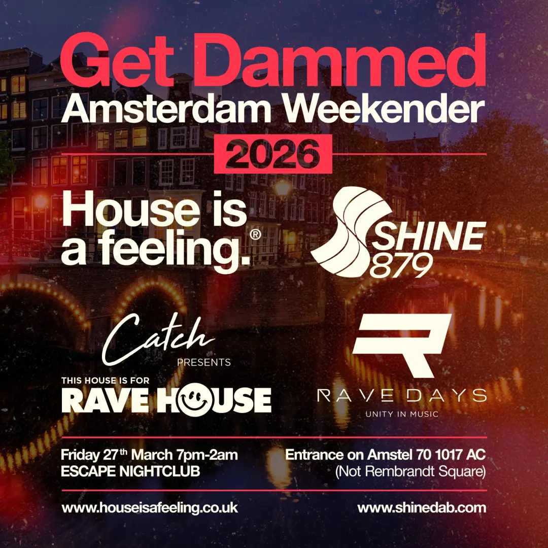 GET DAMMED SUNDAY ALL DAYER (HOUSE IS A FEELING/SHINE 879/RAVE DAYS)