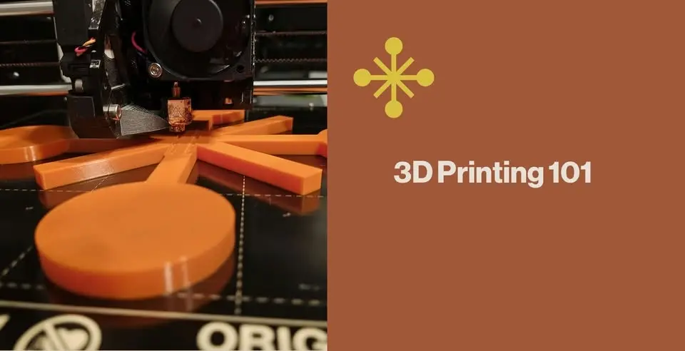 3D Printing 101