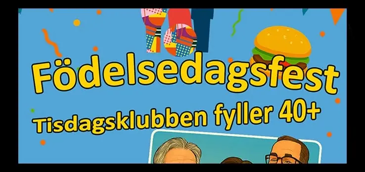 Födelsedagsfest - Tisdagsklubben fyller 40+