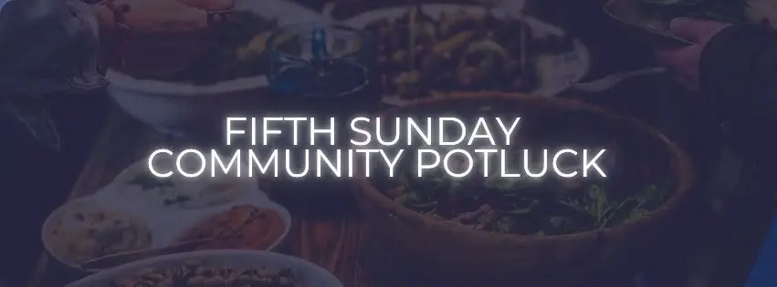 Fifth Sunday Community Potluck & NFHAAD Observance 