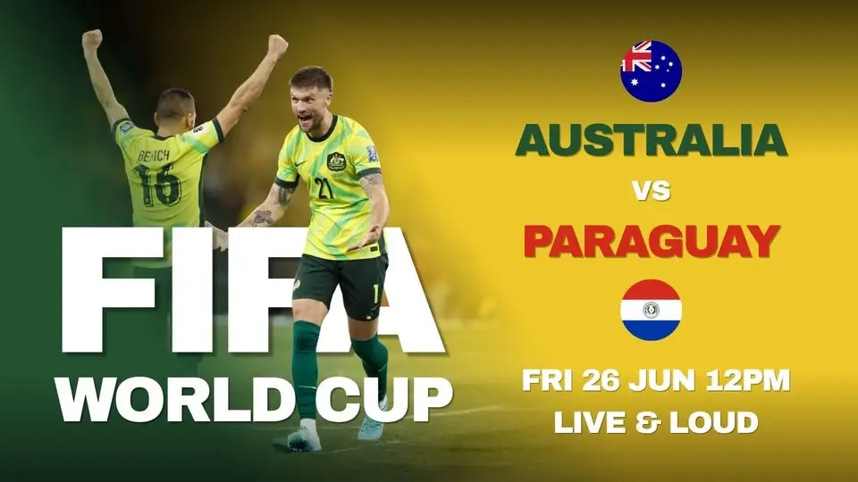 FIFA World Cup: Australia vs Paraguay Live & Loud