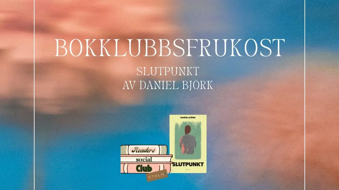 Bokklubbsfrukost med Readers Social Club Sthlm - Slutpunkt