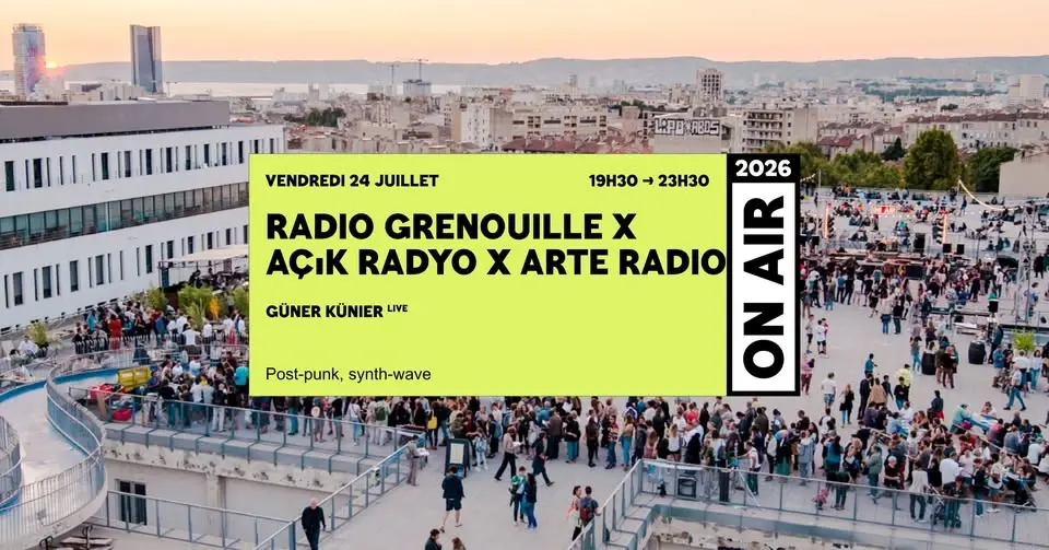 ON AIR 2026 | RADIO GRENOUILLE X Açık Radyo x ARTE RADIO