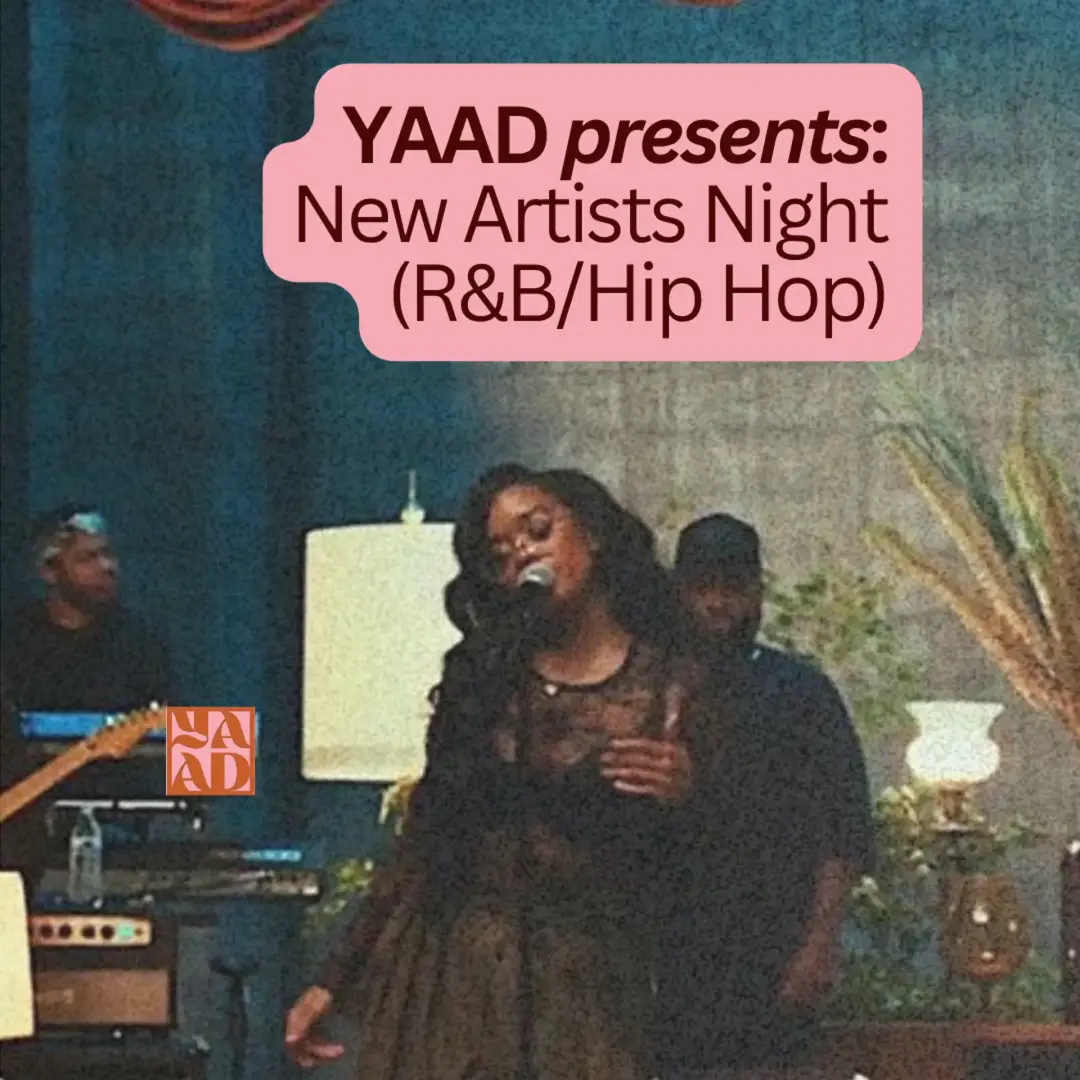 YAAD presents: New Artists Night (R&B/Hip Hop)