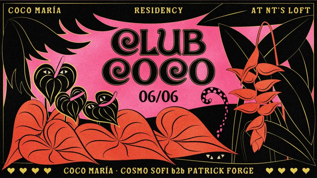 NT's Loft: Club Coco with Coco María, Cosmo Sofi & Patrick Forge - Every Saturday in June