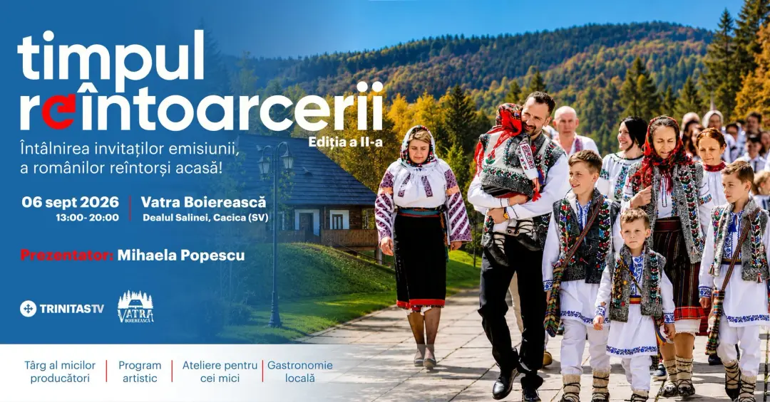 „Timpul reîntoarcerii" - Întâlnirea românilor reîntorși în țară, ed. a II-a, Cacica, 6 septembrie