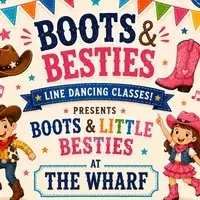 Boots & Besties presents "Boots & Little Besties" at The Wharf
