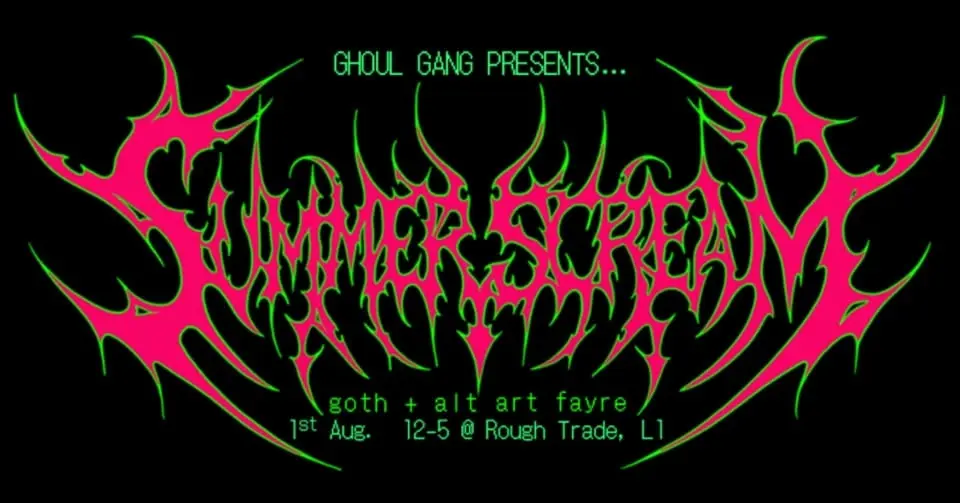 🕷️ SUMMER SCREAM - LIVERPOOL 🕷️ goth + alt art fayre