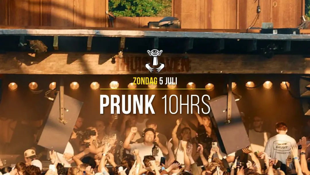 05 JULI - Thuishaven with Prunk 10HRS SOLD OUT