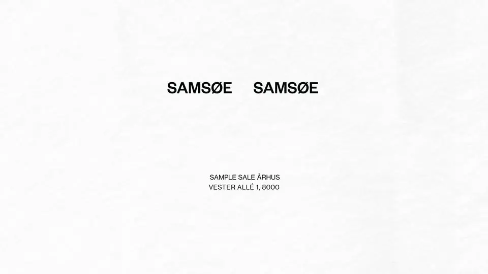 SAMSØE SAMSØE SAMPLE SALE ÅRHUS