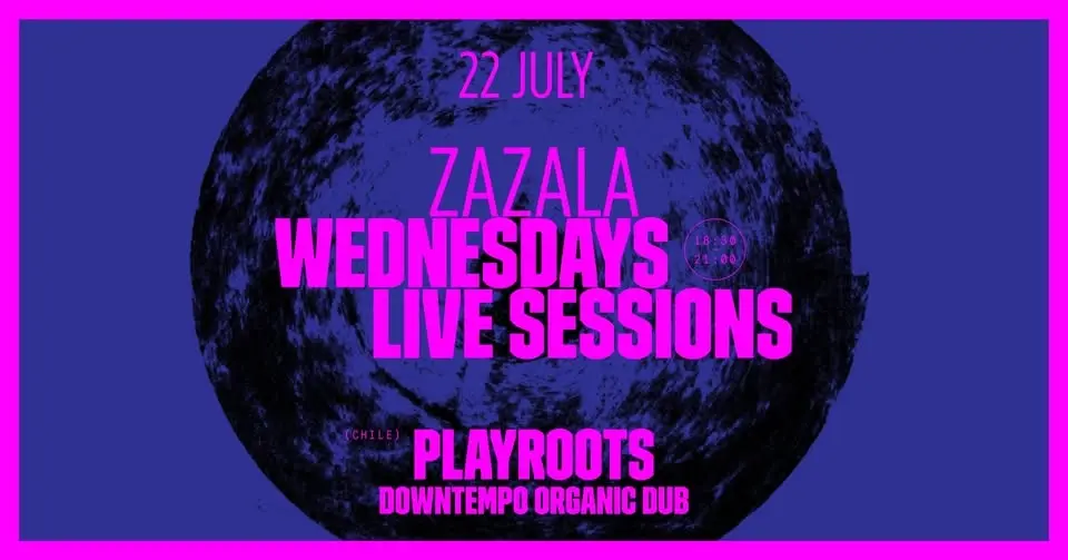 Zazala Wednesday Live 🔊 Playroots (Chile)