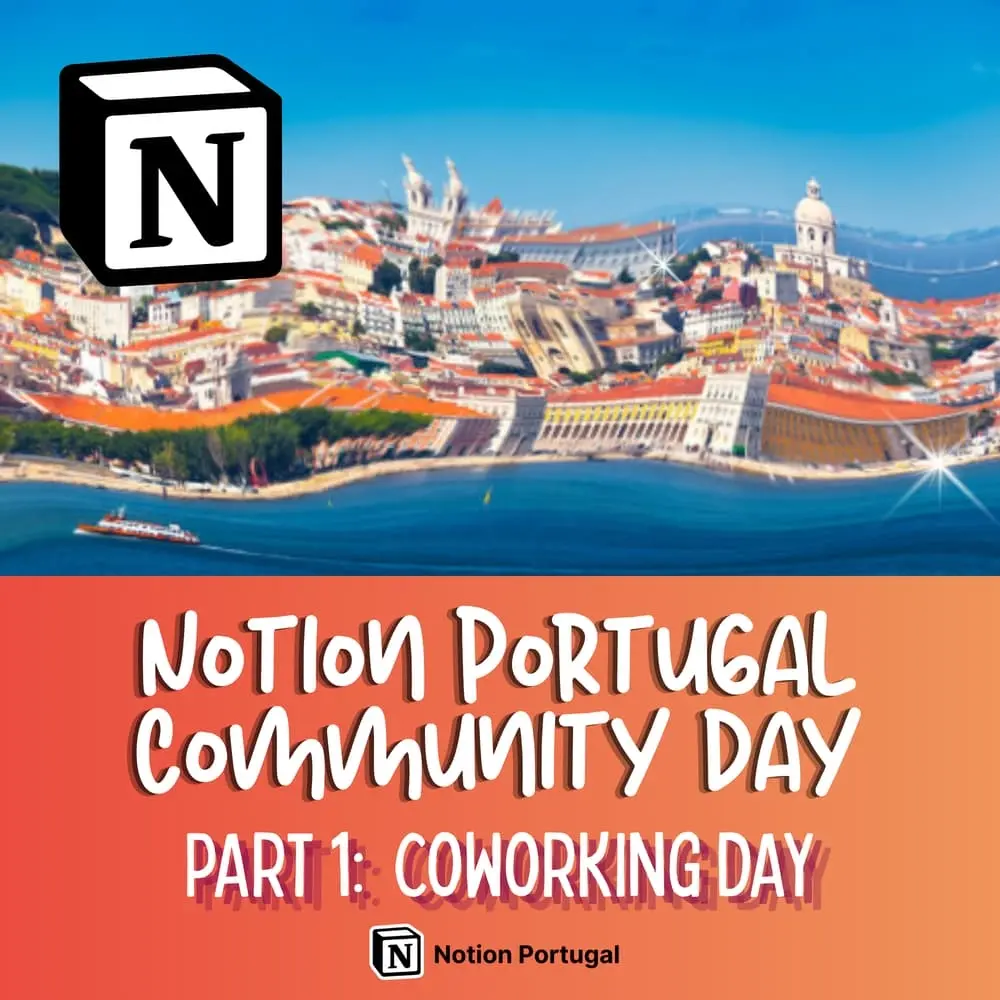 Notion Portugal Community Day 🇵🇹 Part 1: Coworking Day