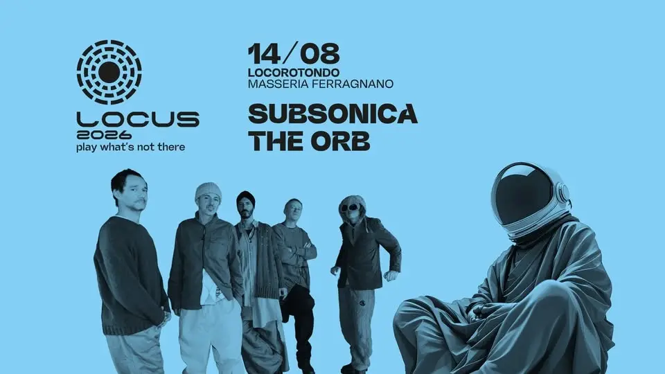 Locus 2026 14/08/2026 SUBSONICA / THE ORB / TÄRA