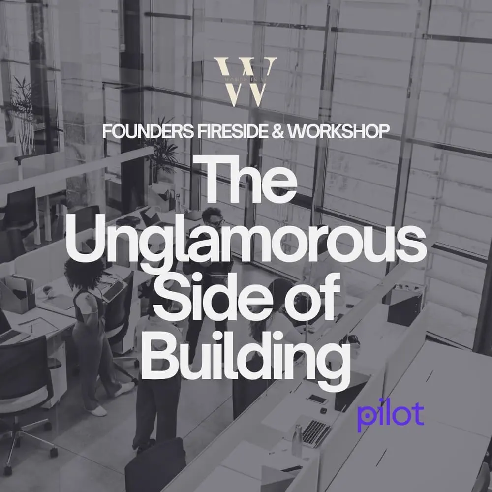 Founders Fireside & Workshop: The Unglamorous Side of Building | Women in AI