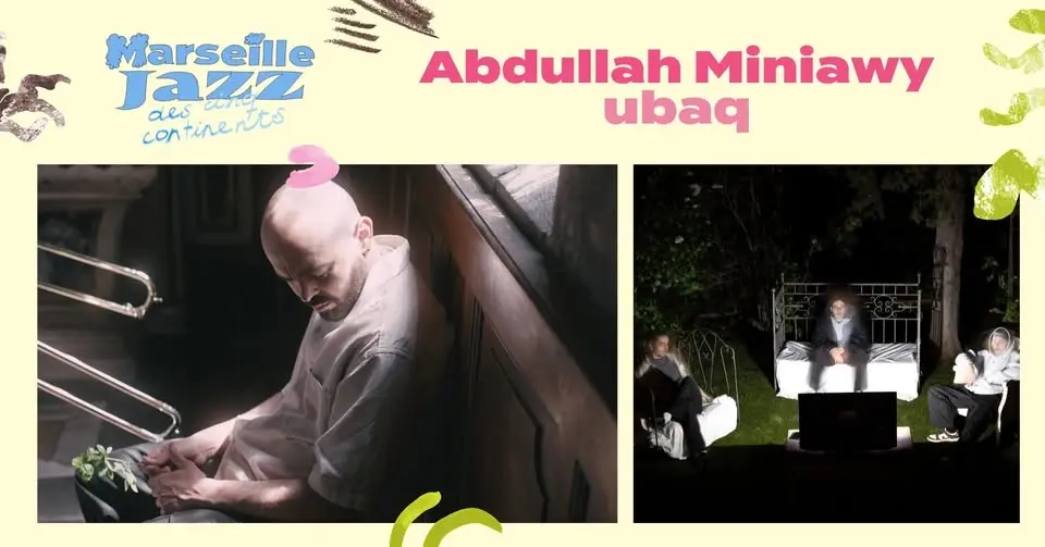 Abdullah Miniawy / ubaq - Marseille Jazz des cinq continents