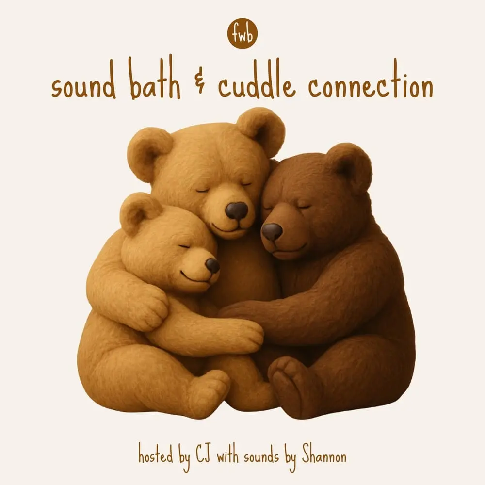 sound bath & cuddle connection 🧸