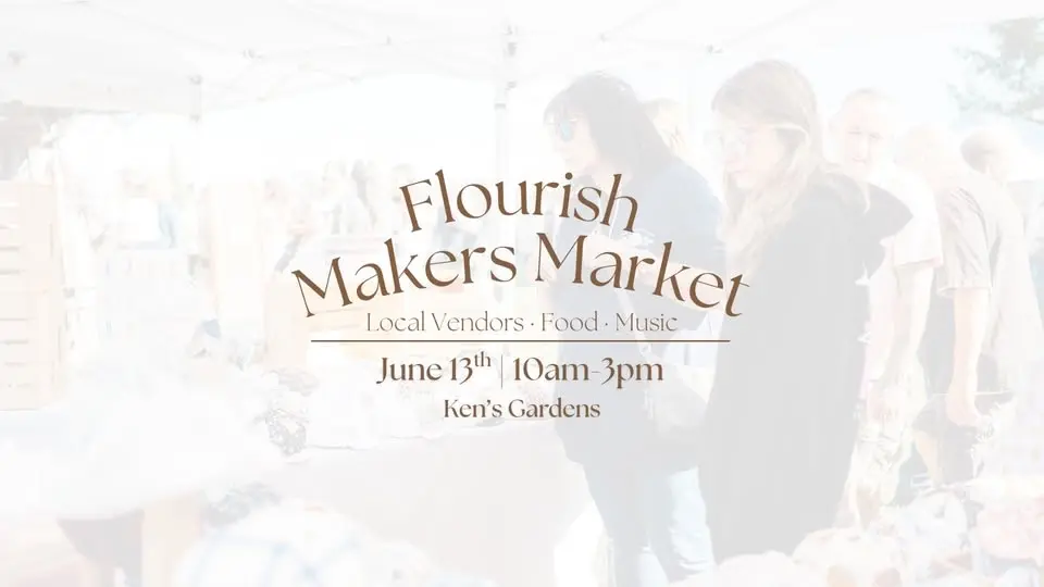 Flourish Makers Market at Ken's Gardens