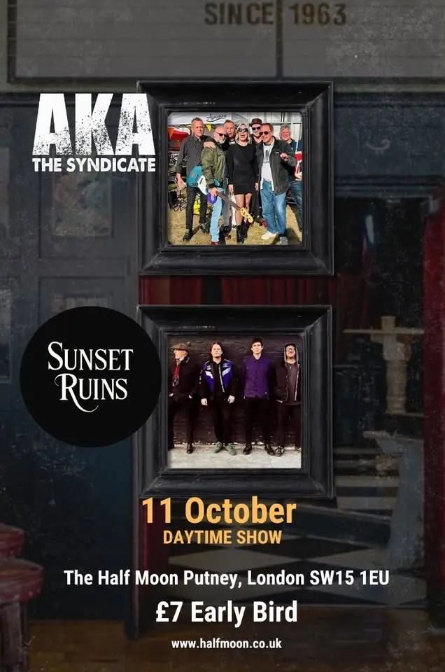 AKA The Syndicate + Sunset Ruins at Half Moon - Putney, London on 11 Oct 2026