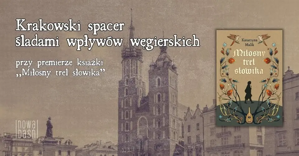 Krakowski spacer śladami wpływów węgierskich przy premierze książki „Miłosny trel słowika"