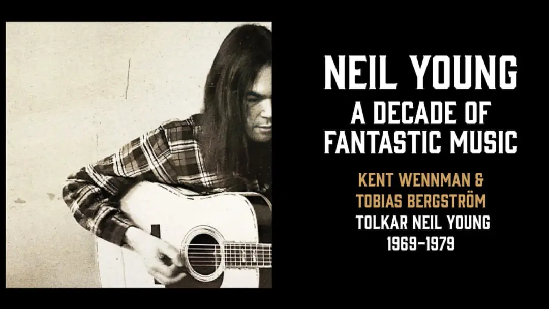 A DECADE OF FANTASTIC MUSIC By Neil Young
