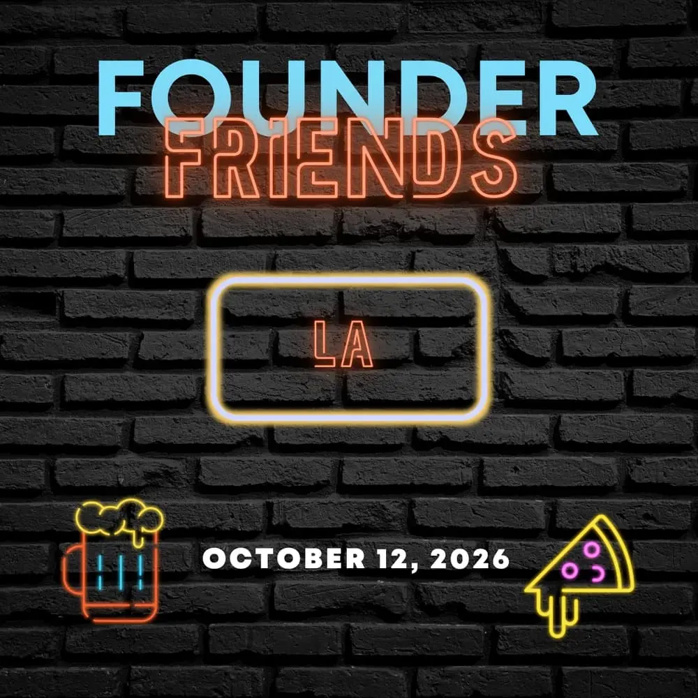 (TENTATIVE) Founder Friends LA