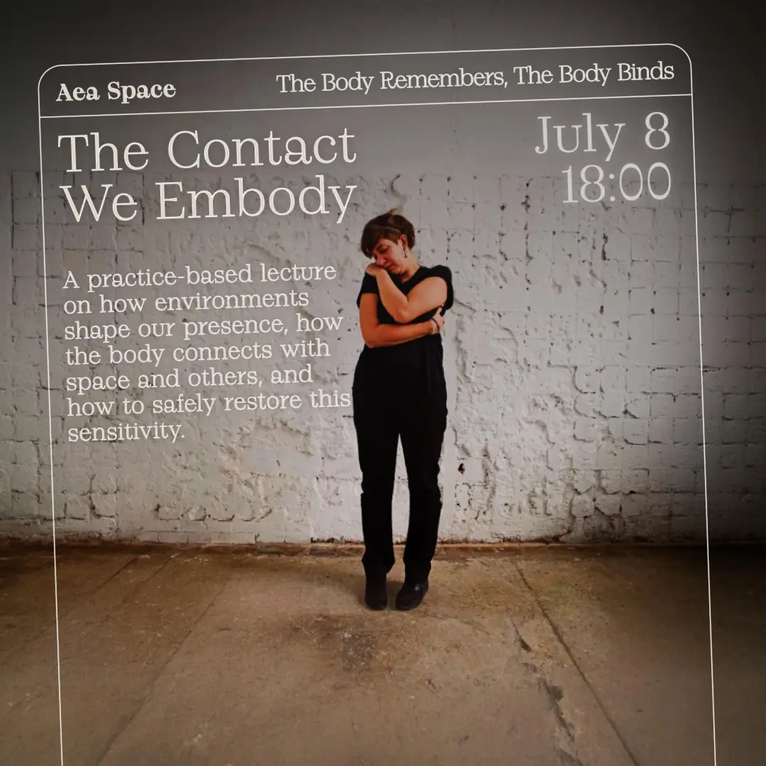 Contact We Embody: A practice-based lecture for "The Body Remembers, The Body Binds" series