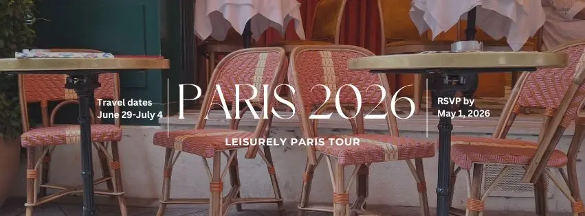 Paris Trip: Leisurely Paris Tour- June 29-July 4, 2026