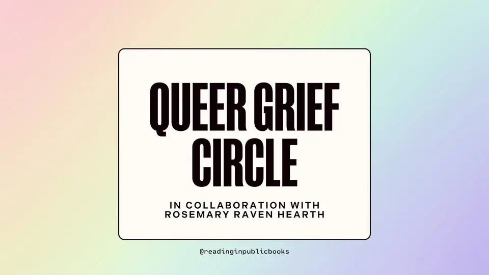Queer Grief Circle with Rosemary Raven Hearth