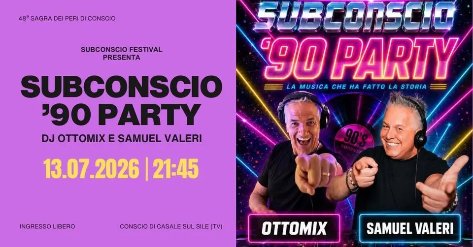 SUBCONSCIO '90 PARTY - DJ OTTOMIX & SAMUEL VALERI @ SubConscio Festival - Conscio (TV)