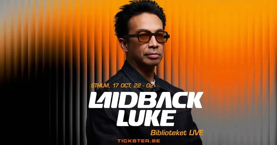 LAIDBACK LUKE - STOCKHOLM - SATURDAY OCT 17
