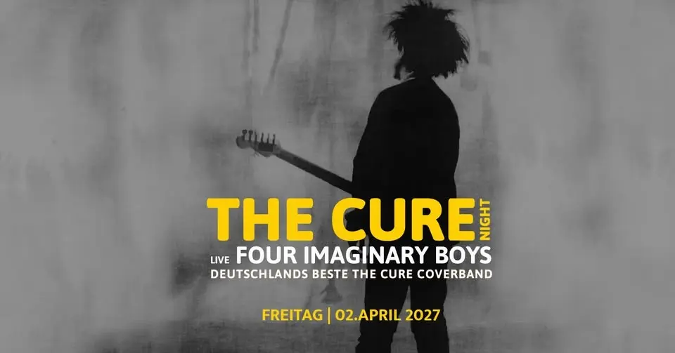 THE CURE NIGHT – Live: Four Imaginary Boys