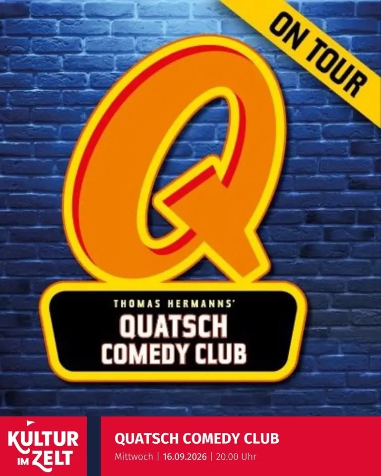 Quatsch Comedy Club / KulturImZelt