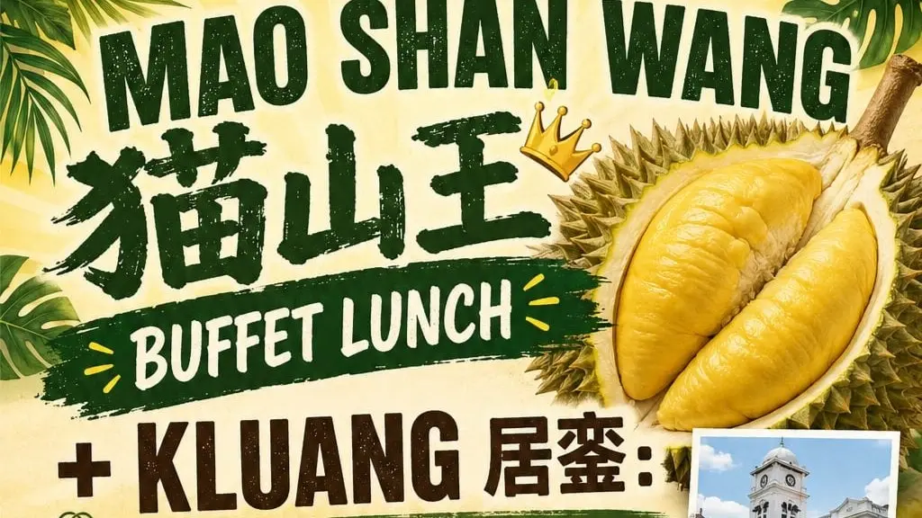 ✅[CONFIRMED] Mao Shan Wang Durian 猫山王 Buffet Lunch + Kluang 居銮 Tour